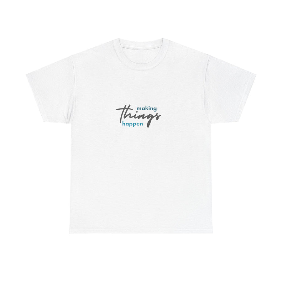 Unisex Heavy Cotton Tee- Making Things Happen