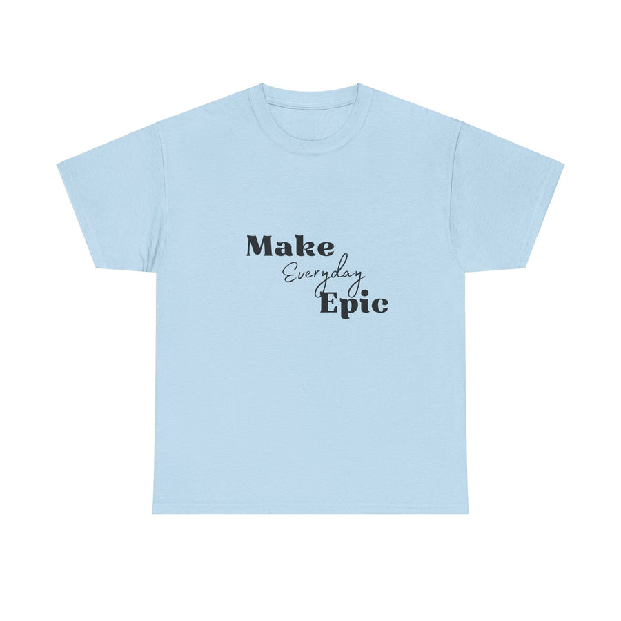 Unisex Heavy Cotton Tee-Make Everyday Epic