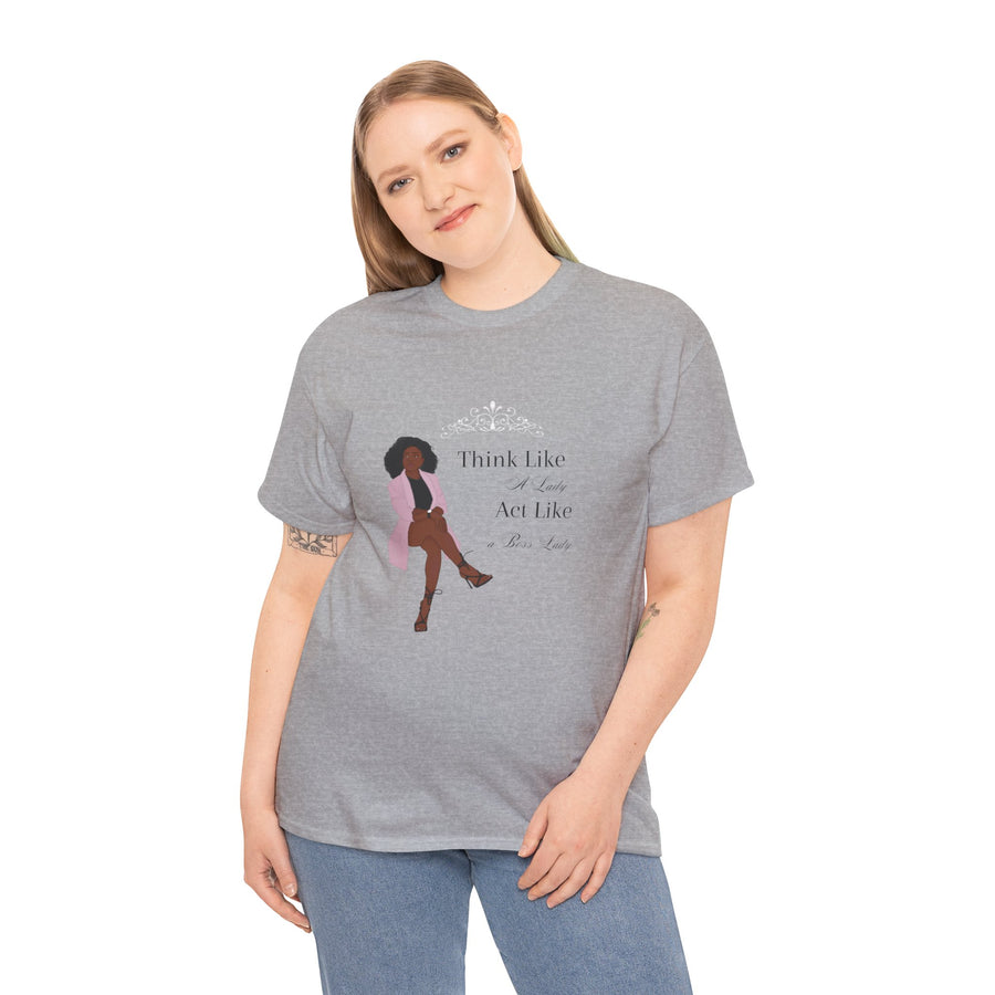 Unisex Heavy Cotton Tee-Act like a Lady Think like a Boss Lady