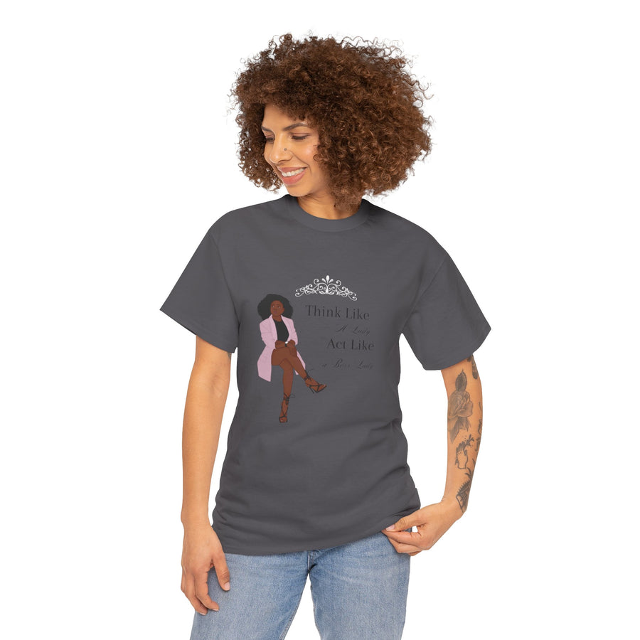 Unisex Heavy Cotton Tee-Act like a Lady Think like a Boss Lady
