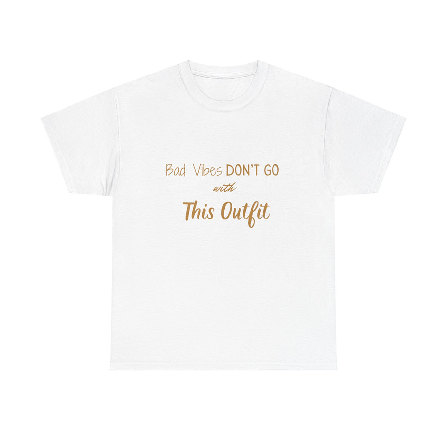 Unisex Heavy Cotton Tee-"Bad Vibes Don't Go with This Outfit.