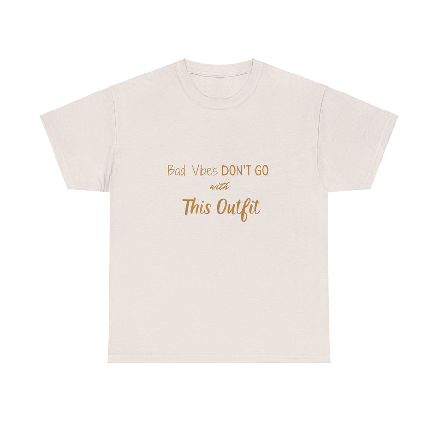 Unisex Heavy Cotton Tee-"Bad Vibes Don't Go with This Outfit.