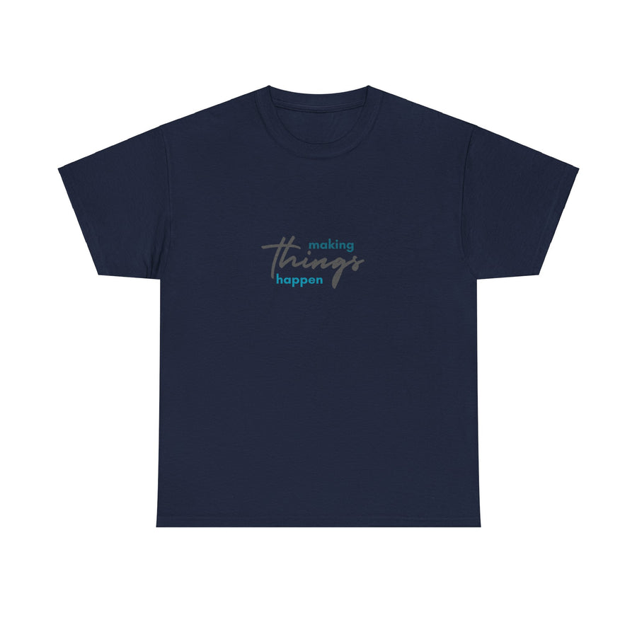 Unisex Heavy Cotton Tee- Making Things Happen