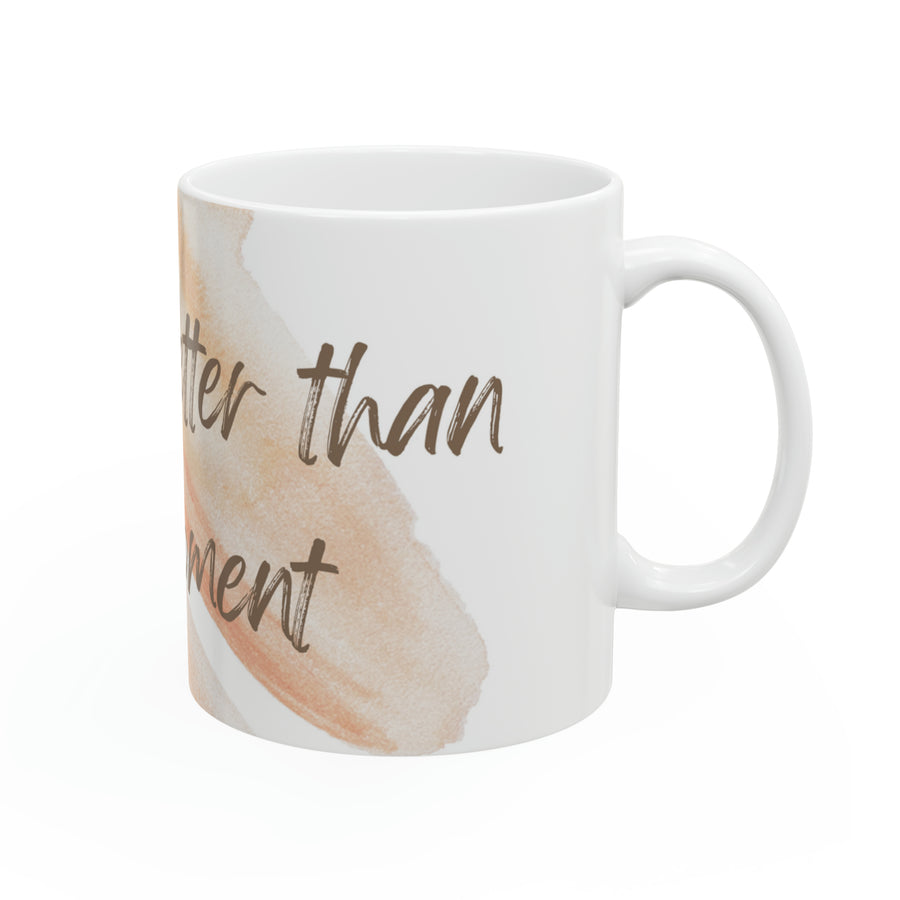 Ceramic Mug 11oz-You Are Better Than This Moment' mug