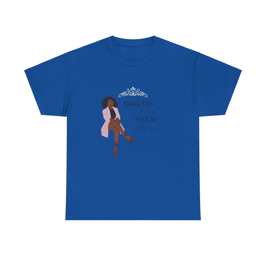 Unisex Heavy Cotton Tee-Act like a Lady Think like a Boss Lady