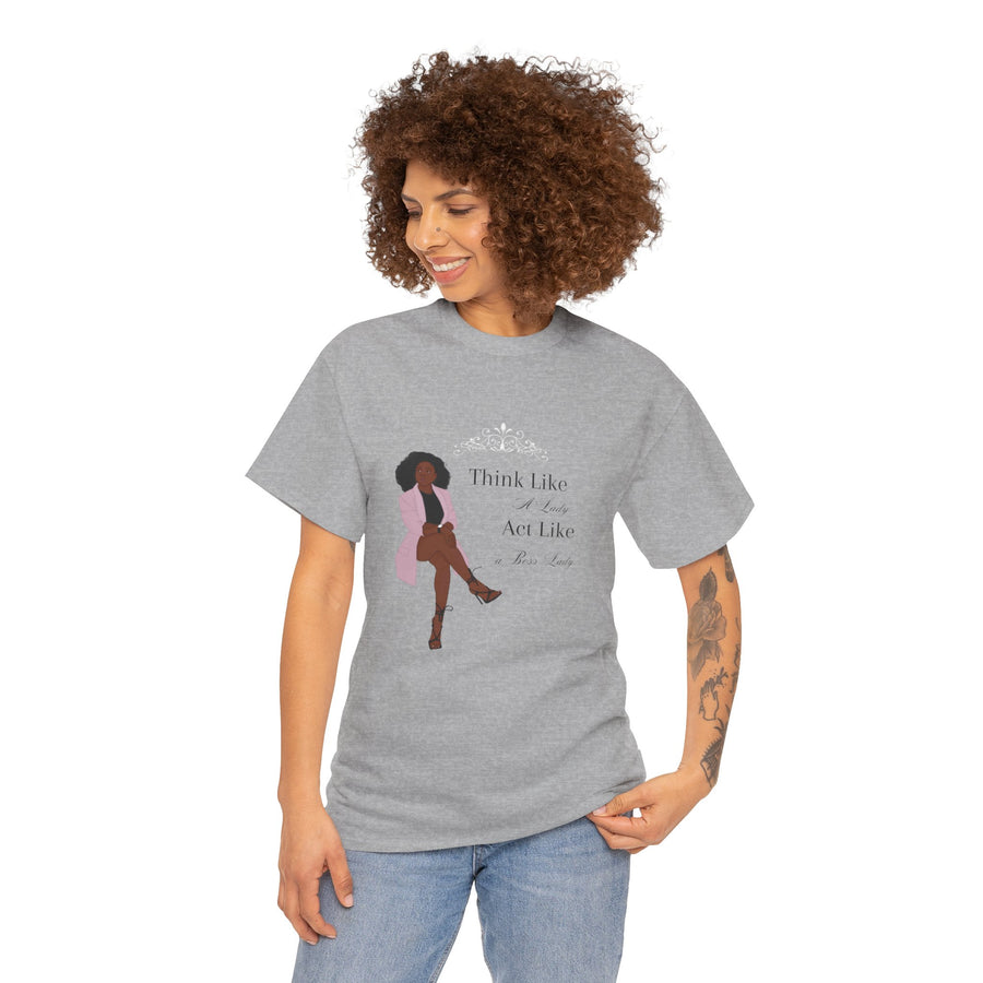 Unisex Heavy Cotton Tee-Act like a Lady Think like a Boss Lady