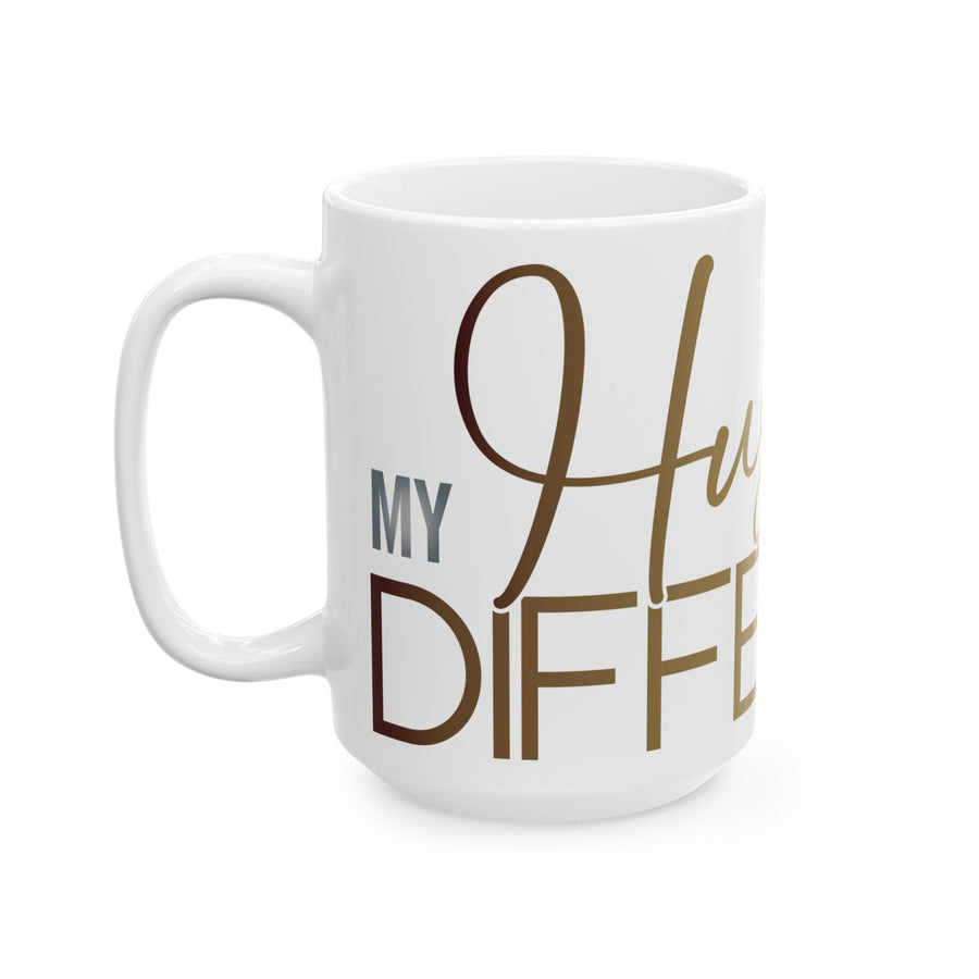 Inspirational Ceramic Mug - My Hustle Looks Different  (11oz, 15oz) - Perfect Gift for Entrepreneurs