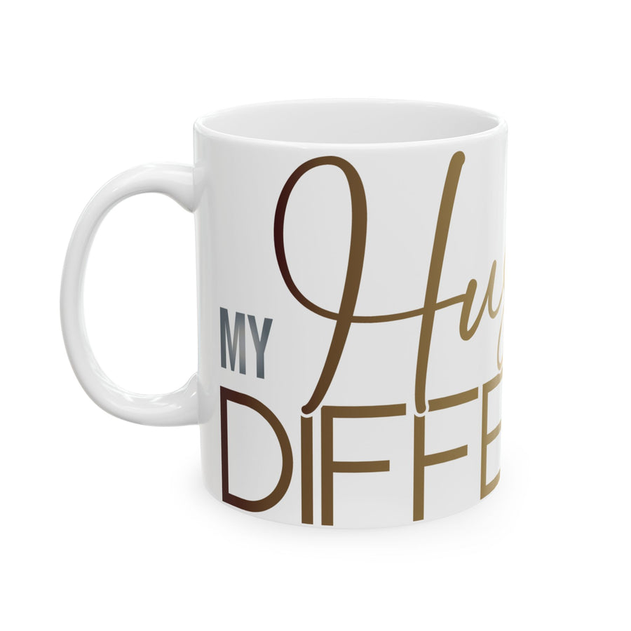 Inspirational Ceramic Mug - My Hustle Looks Different  (11oz, 15oz) - Perfect Gift for Entrepreneurs