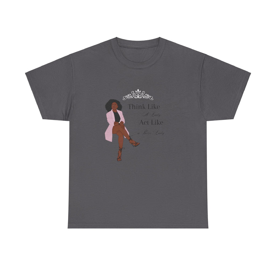 Unisex Heavy Cotton Tee-Act like a Lady Think like a Boss Lady