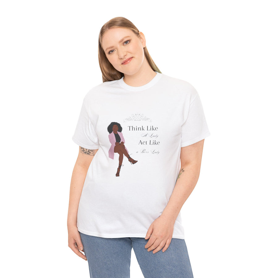 Unisex Heavy Cotton Tee-Act like a Lady Think like a Boss Lady
