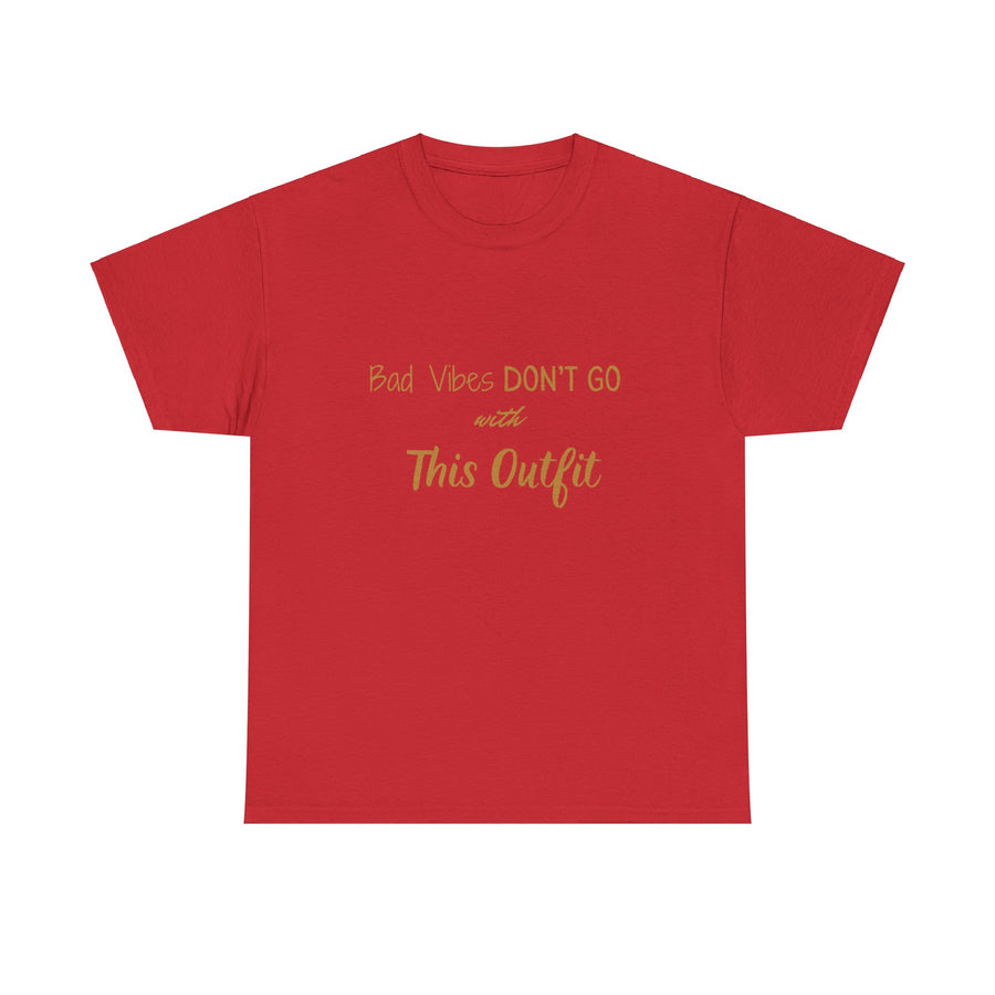 Unisex Heavy Cotton Tee-"Bad Vibes Don't Go with This Outfit.
