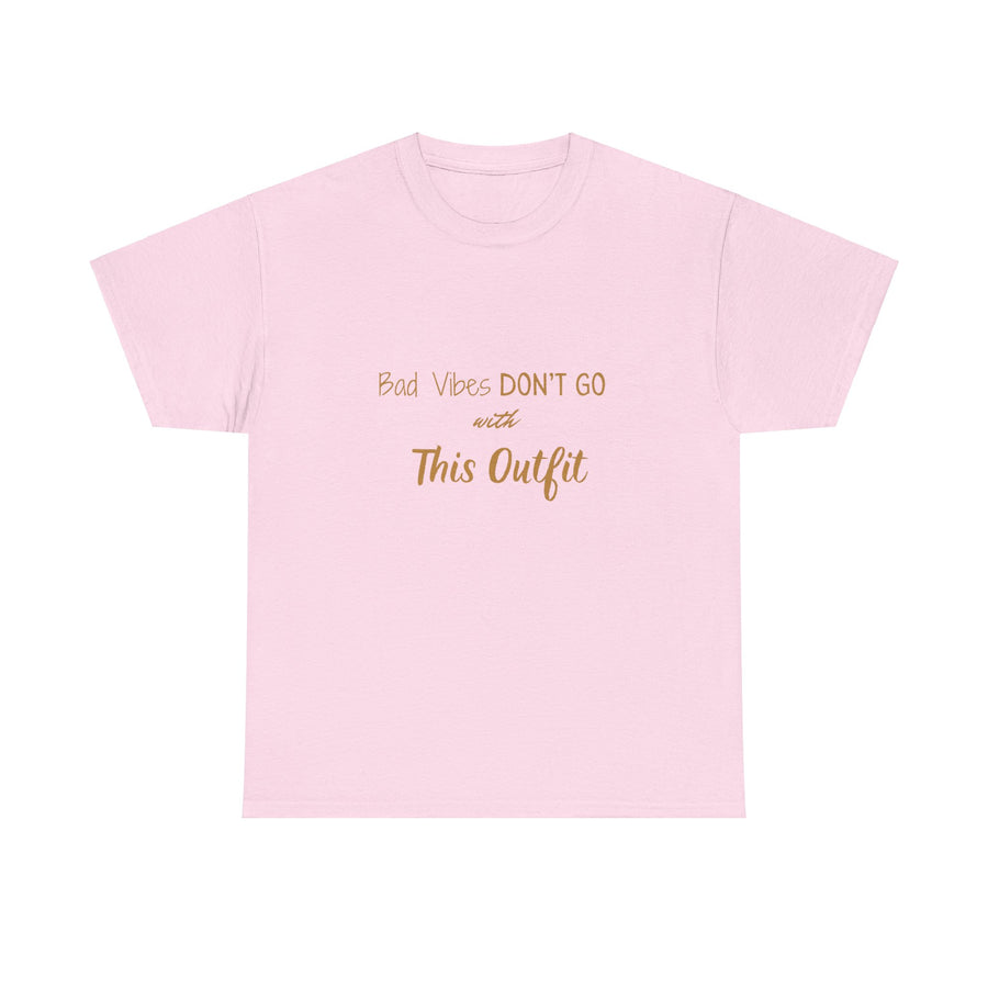 Unisex Heavy Cotton Tee-"Bad Vibes Don't Go with This Outfit.