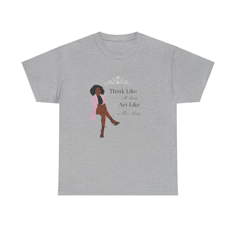 Unisex Heavy Cotton Tee-Act like a Lady Think like a Boss Lady