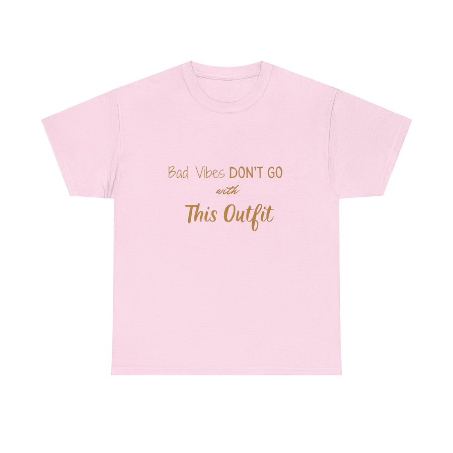 Unisex Heavy Cotton Tee-"Bad Vibes Don't Go with This Outfit.