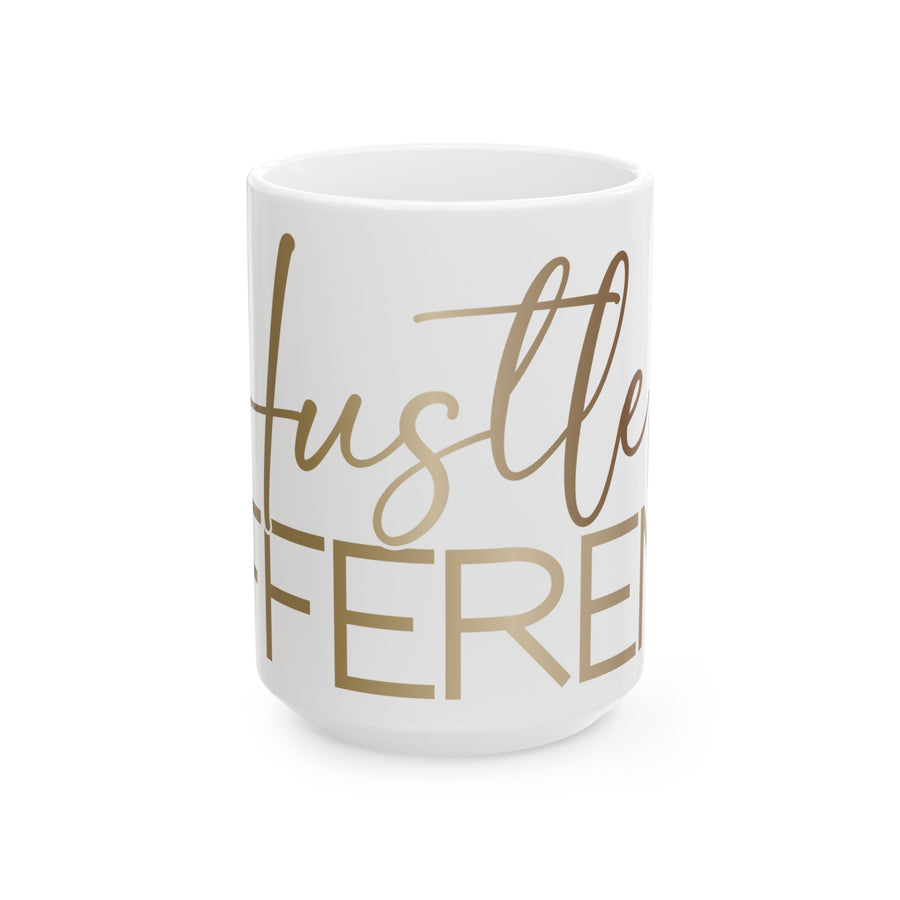 Inspirational Ceramic Mug - My Hustle Looks Different  (11oz, 15oz) - Perfect Gift for Entrepreneurs