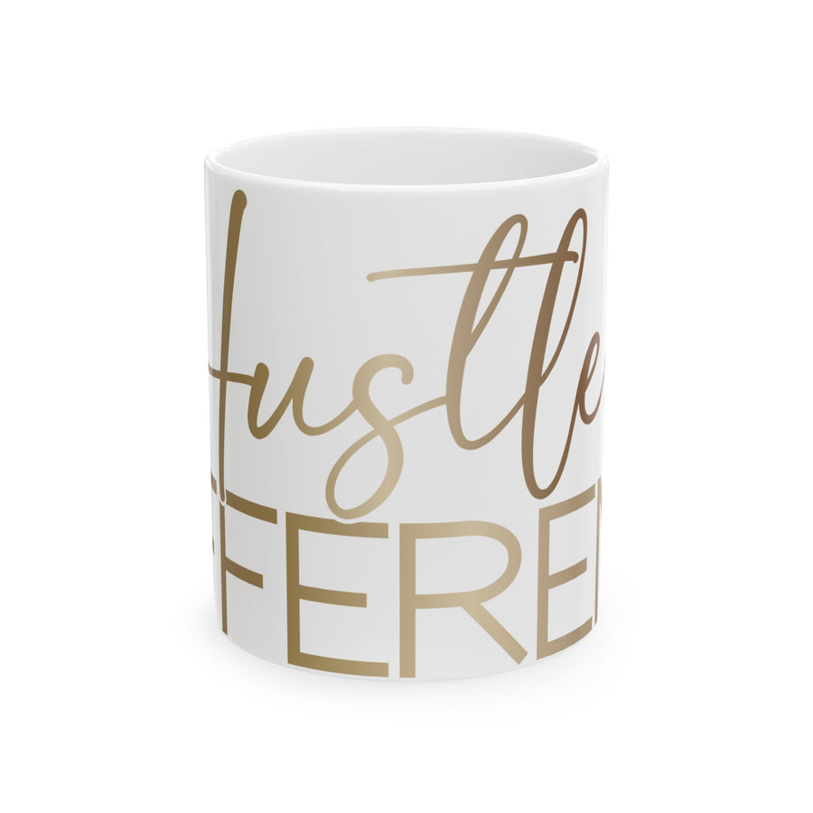 Inspirational Ceramic Mug - My Hustle Looks Different  (11oz, 15oz) - Perfect Gift for Entrepreneurs