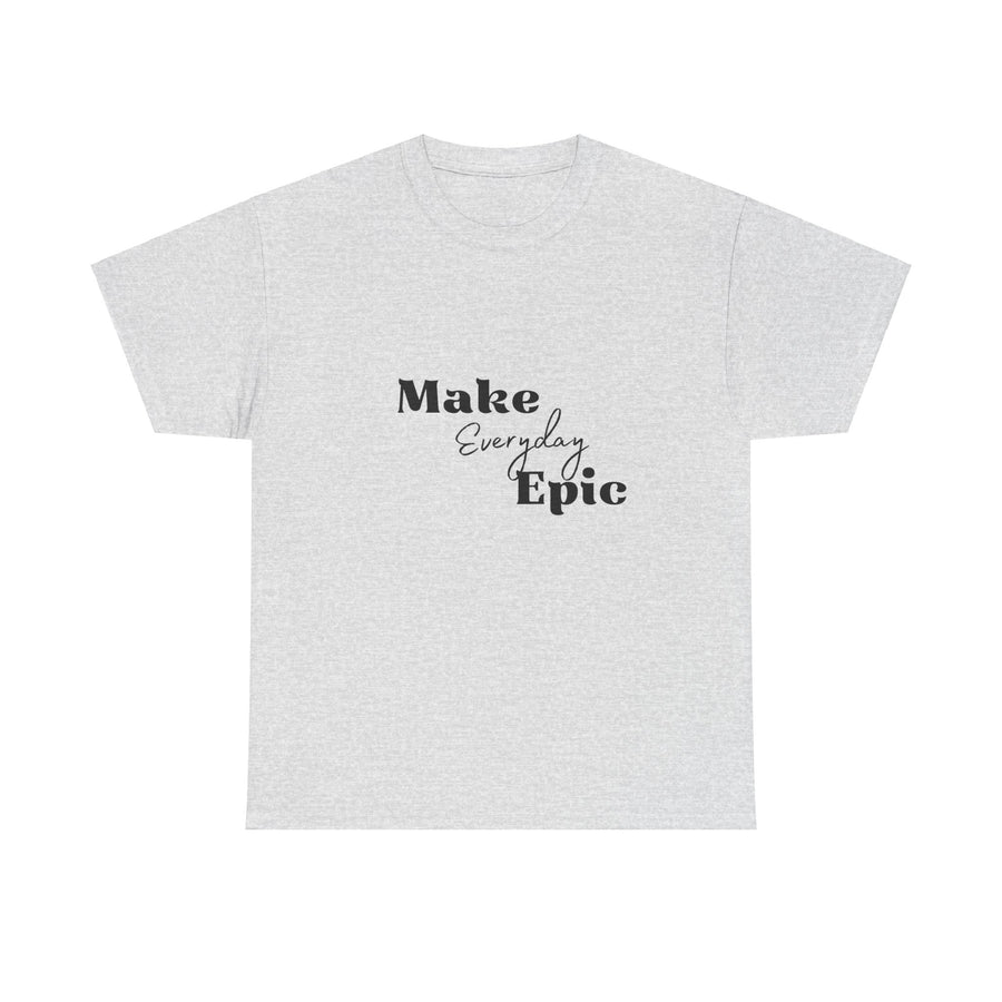 Unisex Heavy Cotton Tee-Make Everyday Epic