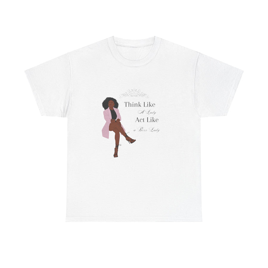 Unisex Heavy Cotton Tee-Act like a Lady Think like a Boss Lady