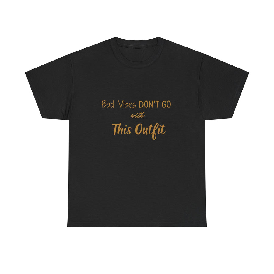 Unisex Heavy Cotton Tee-"Bad Vibes Don't Go with This Outfit.