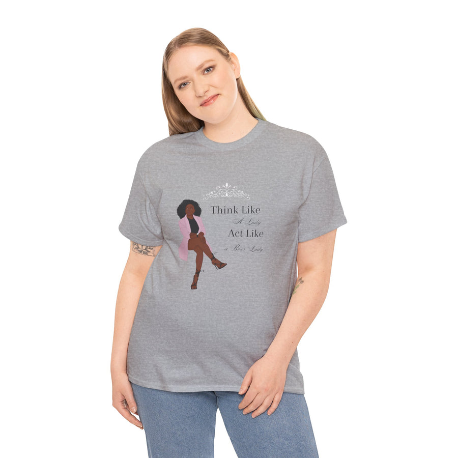 Unisex Heavy Cotton Tee-Act like a Lady Think like a Boss Lady