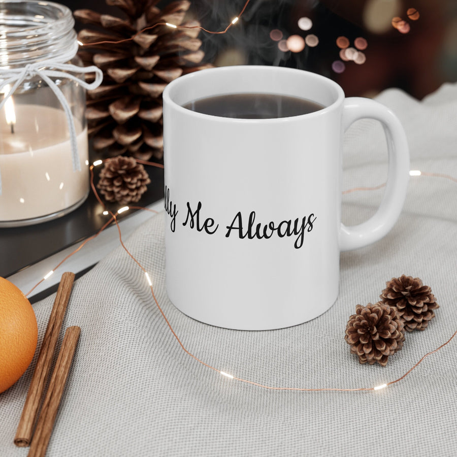 Mug 11oz-Unapologetically Me Always