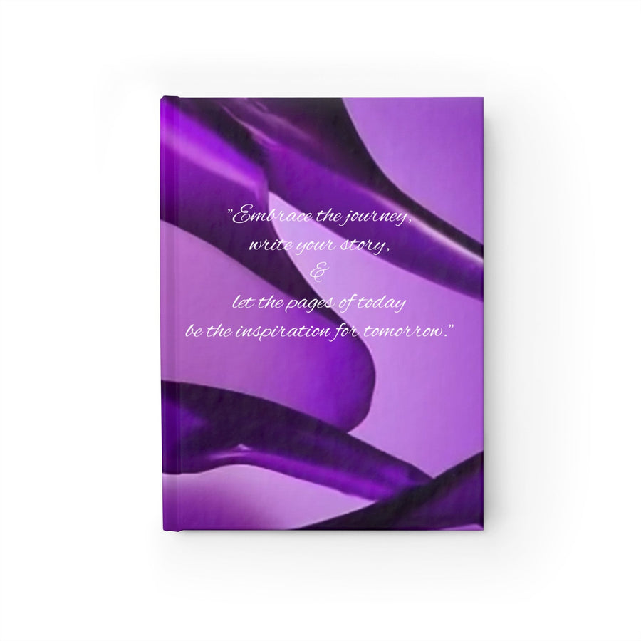 Journal - Ruled Line-&quot;Embrace the journey, write your story, and let the pages of today be the inspiration for tomorrow.&quot;
