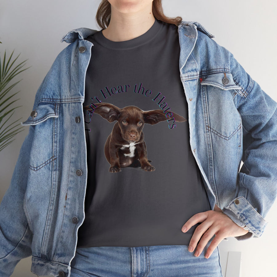 Unisex Heavy Cotton Tee-&#39;I Can&#39;t Hear the Haters&#39;