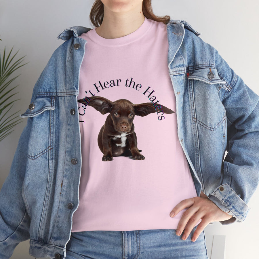 Unisex Heavy Cotton Tee-&#39;I Can&#39;t Hear the Haters&#39;