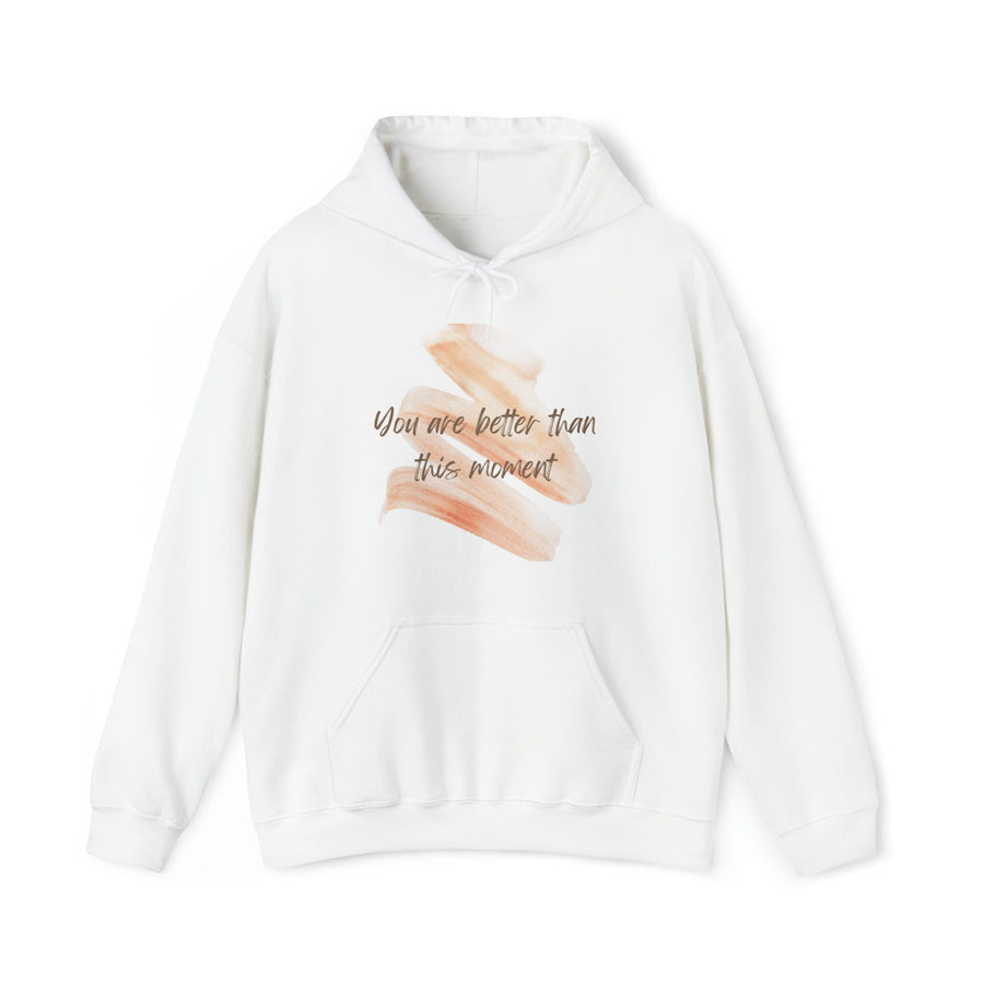 Unisex Heavy Blend™ Hooded Sweatshirt- &quot;You are better than this moment&quot;