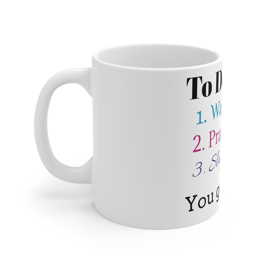 Mug 11oz-To-Do List: Wake, Pray, Slay All Day&#39;