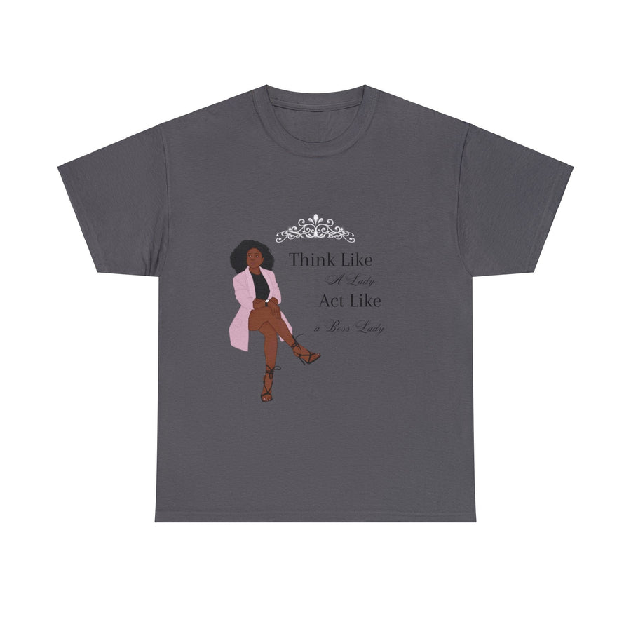 Unisex Heavy Cotton Tee-Act like a Lady Think like a Boss Lady