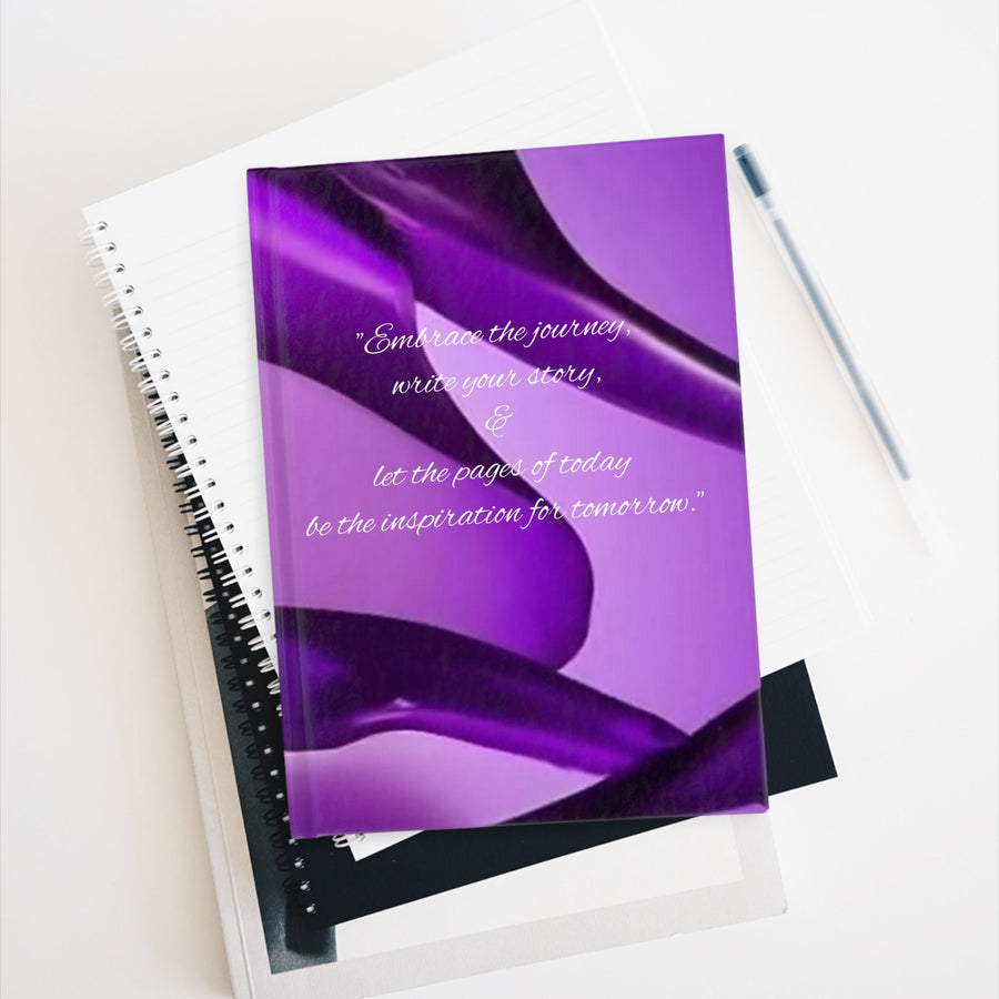 Journal - Ruled Line-&quot;Embrace the journey, write your story, and let the pages of today be the inspiration for tomorrow.&quot;