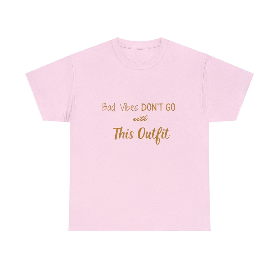 Unisex Heavy Cotton Tee-&quot;Bad Vibes Don&#39;t Go with This Outfit.
