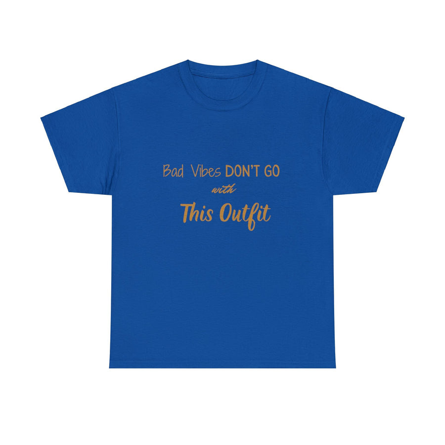 Unisex Heavy Cotton Tee-&quot;Bad Vibes Don&#39;t Go with This Outfit.