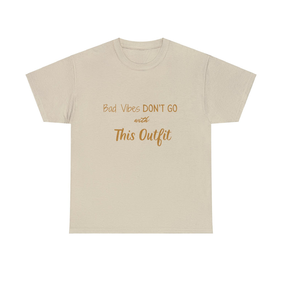 Unisex Heavy Cotton Tee-&quot;Bad Vibes Don&#39;t Go with This Outfit.