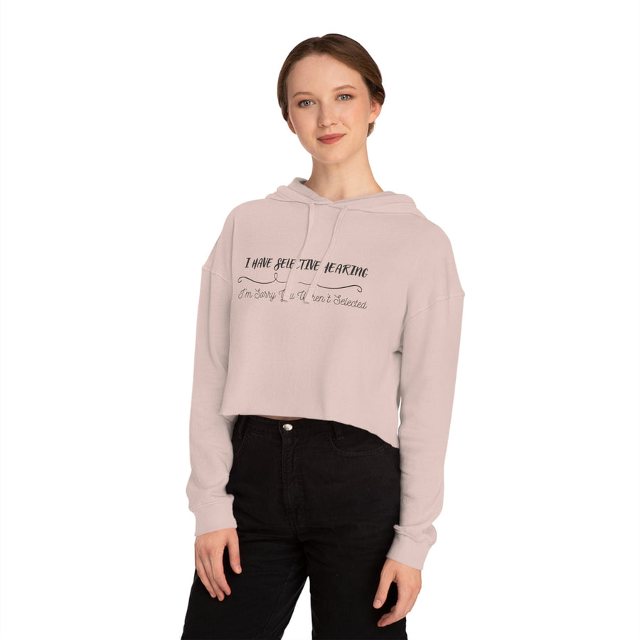 Womens Cropped Hooded Sweatshirt-I Have Selective Hearing