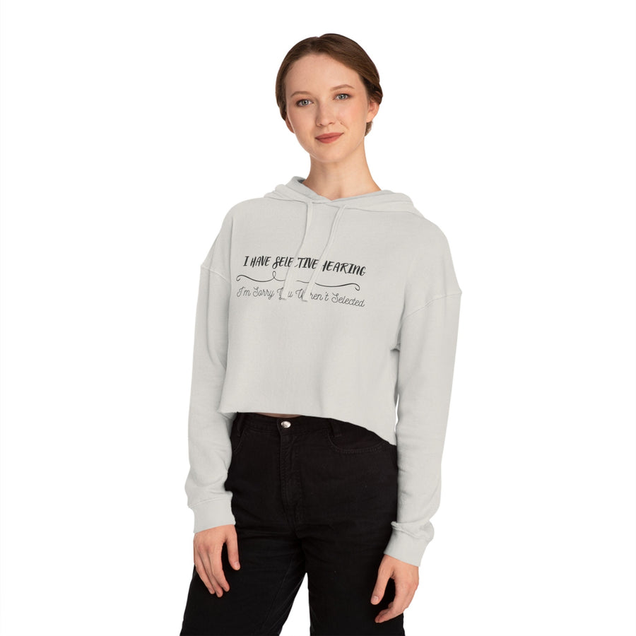 Womens Cropped Hooded Sweatshirt-I Have Selective Hearing