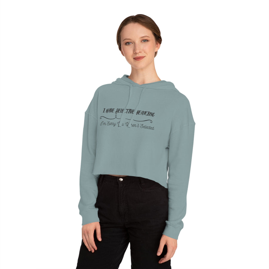 Womens Cropped Hooded Sweatshirt-I Have Selective Hearing
