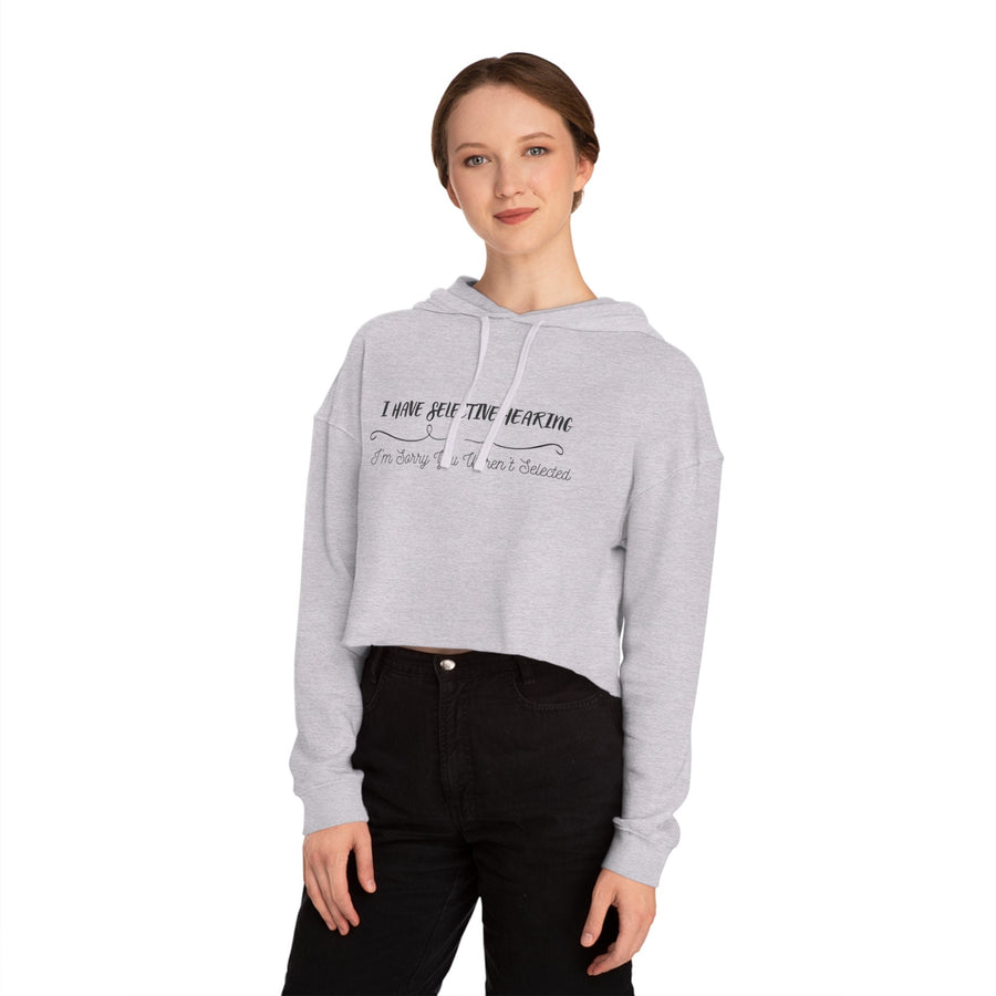 Womens Cropped Hooded Sweatshirt-I Have Selective Hearing
