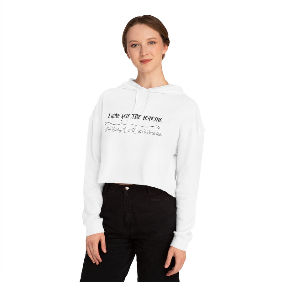 Womens Cropped Hooded Sweatshirt-I Have Selective Hearing