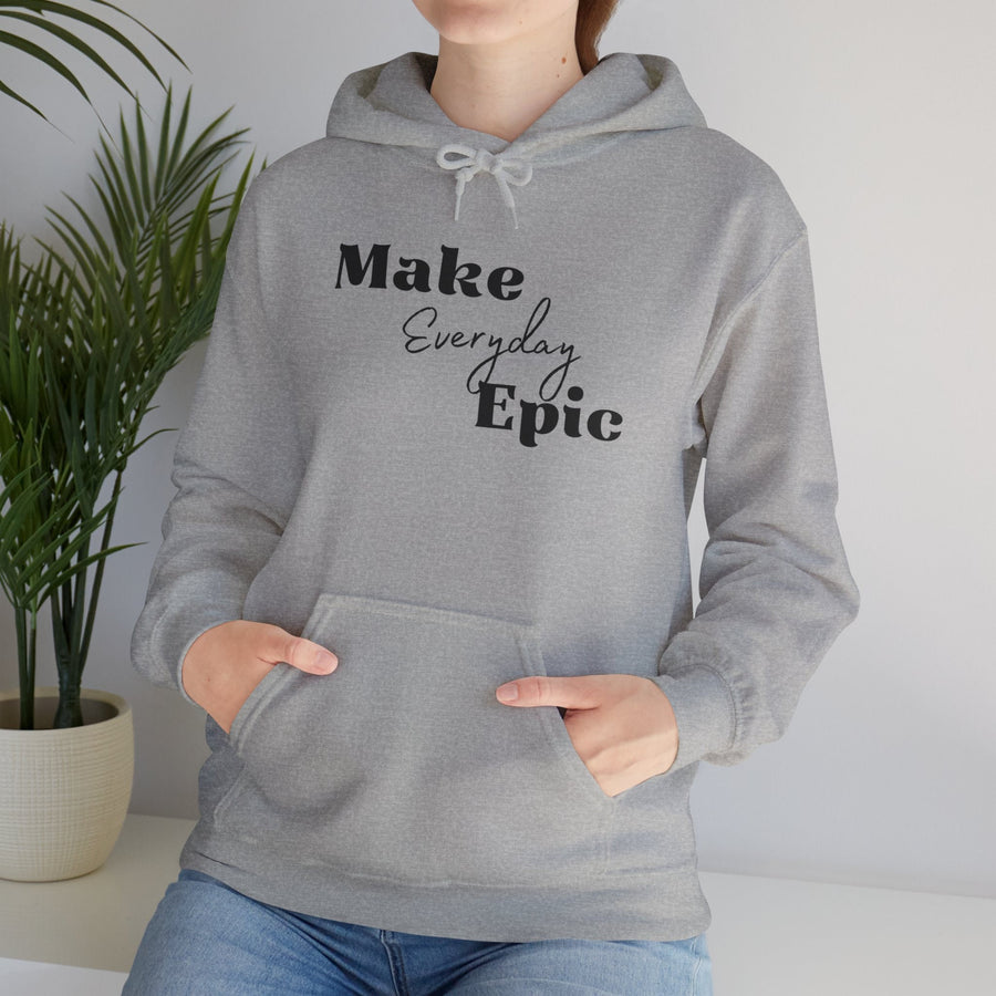 Unisex Heavy Blend™ Hooded Sweatshirt- Make Everyday  Epic