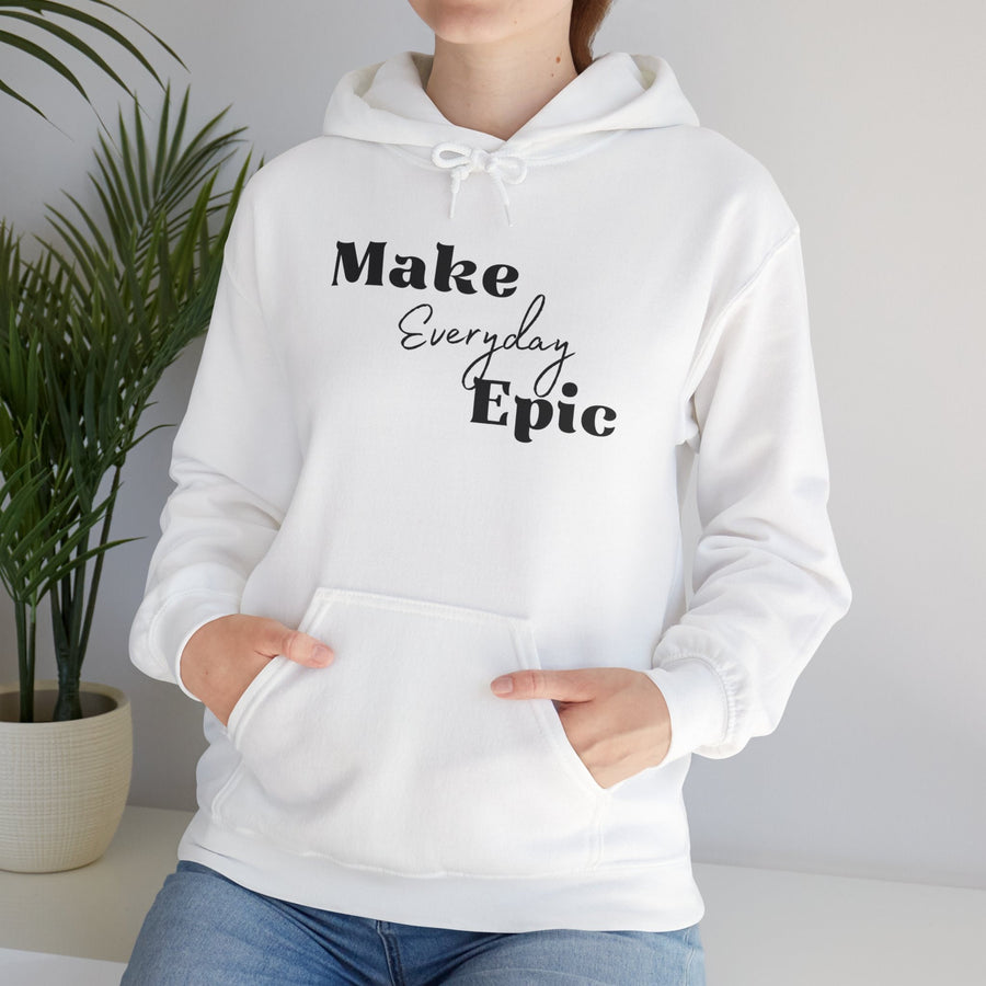 Unisex Heavy Blend™ Hooded Sweatshirt- Make Everyday  Epic