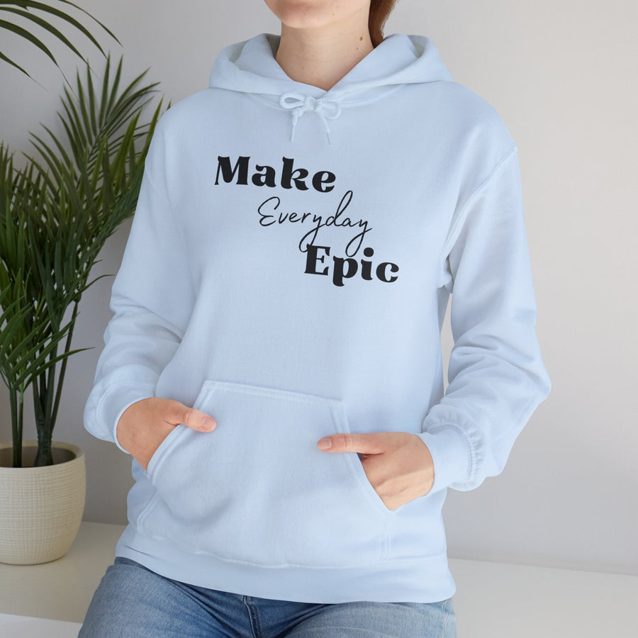 Unisex Heavy Blend™ Hooded Sweatshirt- Make Everyday  Epic