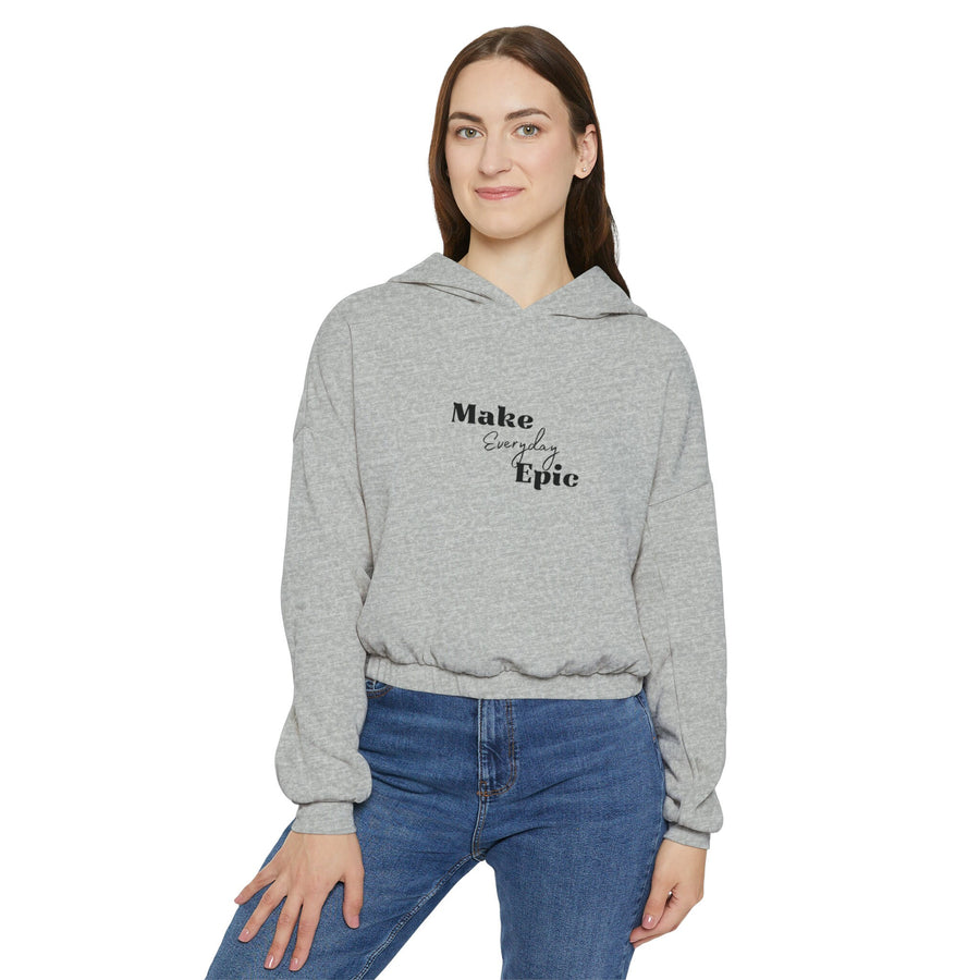 Women&#39;s Cinched Bottom Hoodie-Make Everyday Epic