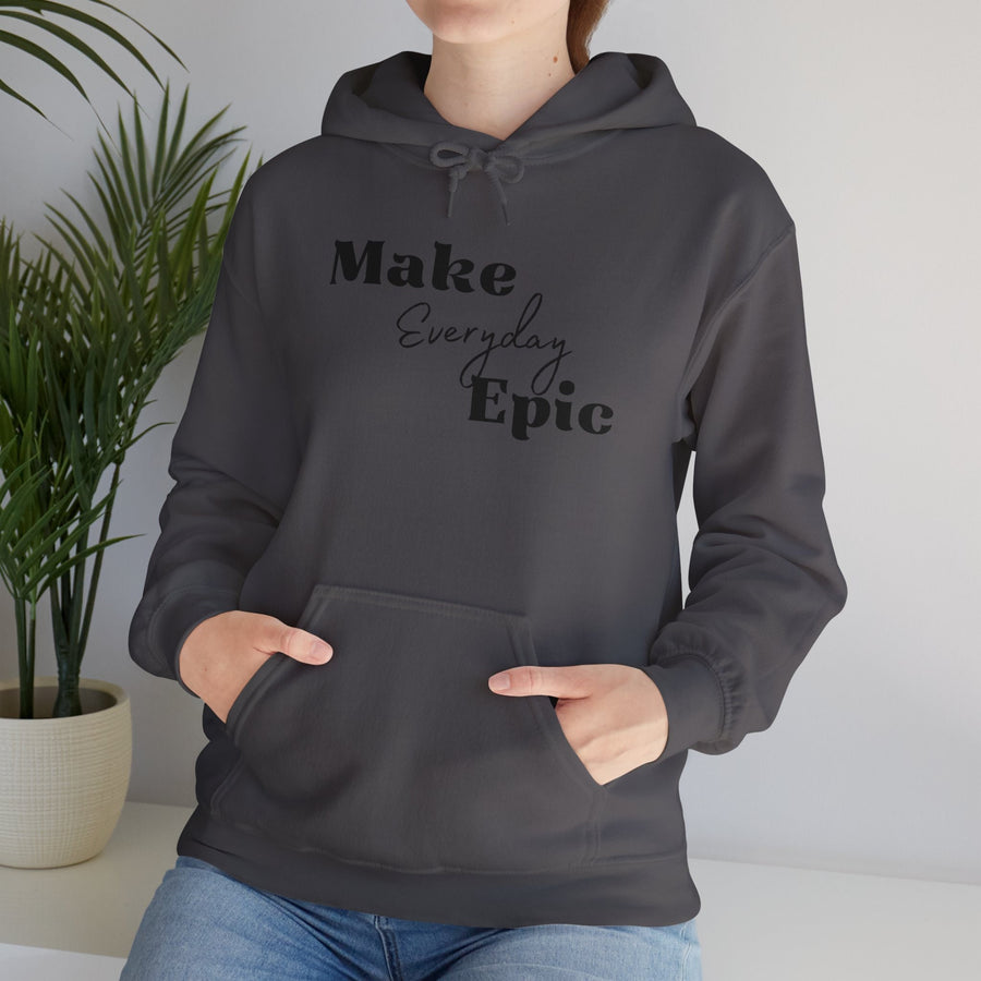 Unisex Heavy Blend™ Hooded Sweatshirt- Make Everyday  Epic