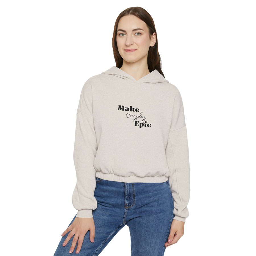 Women&#39;s Cinched Bottom Hoodie-Make Everyday Epic